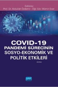 Covid-19 Pandemi Sürecinin Sosyo- Ekonomik ve Politik Etkileri