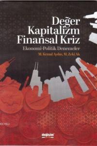 Değer Kapitalizm Finansal Kriz; Ekonomi-Politik Denemeler