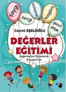 Değerler Eğitimi; Değerlerimi Öğrenerek Büyüyorum