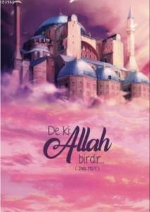 Deki: Alllah Birdir (İhlas 112/1)