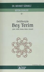 Delilleriyle Beş Terim - Bütün Eserleri 2; (Şirk, Nifak, İrtidat, Bidat, Günah)