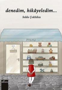 Denedim, Hikâyeledim...
