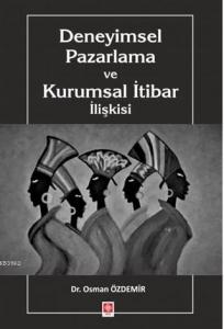Deneyimsel Pazarlama ve Kurumsal İtibar İlişkisi