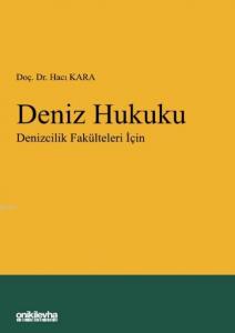 Deniz Hukuku - Denizcilik Fakülteleri İçin