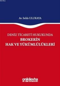 Deniz Ticareti Hukukunda Brokerin Hak ve Yükümlülükleri