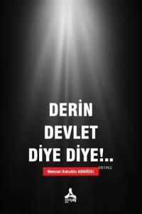 Derin Devlet Diye Diye!..