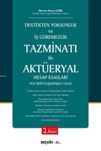 Destekten Yoksunluk ve İş Göremezlik Tazminatı ile Aktüeryal Hesap Esasları; SGŞ 2020 Değişikliğine Uyarlı