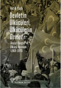 Devletin Ülkücüleri, Ülkücülerin Devlet'i
