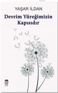 Devrim Yüreğimizin Kapısıdır