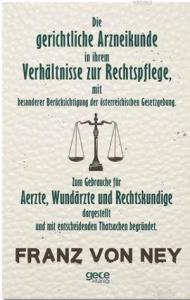 Die Gerichtliche Arzneikunde in İhrem Verhaltnisse Zur Rechtspflege