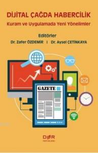 Dijital Çağda Habercilik; Kuram ve Uygulamada Yeni Yönelimler