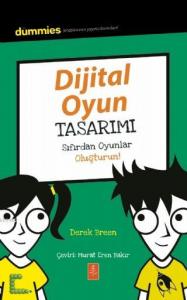 Dijital Oyun Tasarımı - Dummies Junior - Designing Digital Games for Dummies