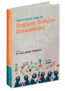 Dijitalleşme Çağında Değişen İletişim Dinamikleri