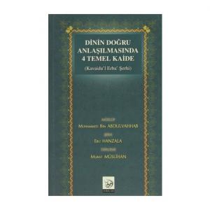 Dinin Doğru Anlaşılmasında 4 Temel Kaide (Kavaidu'l Erba' Şerhi)