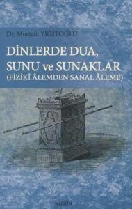 Dinlerde Dua, Sunu ve Sunaklar