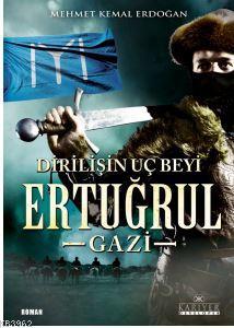 Dirilişin Uç Beyi, Ertuğrul Gazi