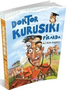 Doktor Kurusıkı Firarda