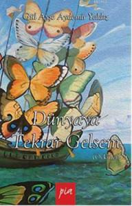 Dünyaya Tekrar Gelsem