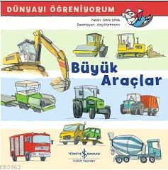 Dünyayı Öğreniyorum - Büyük Araçlar