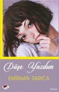 Düşe Yazdım