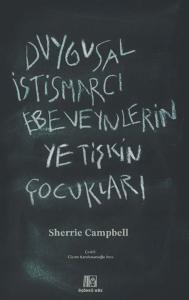 Duygusal İstismarcı Ebeveynlerin Yetişkin Çocukları