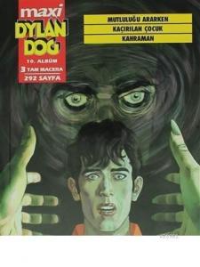 Dylan Dog Maxi Albüm 10 - Mutluluğu Ararken / Kaçırılan Çocuk / Kahraman