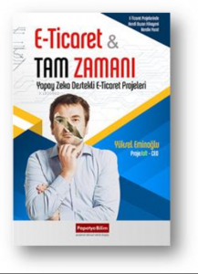 E-Ticaret - Tam Zamanı: Yapay Zeka Destekli E-Ticaret Projeleri
