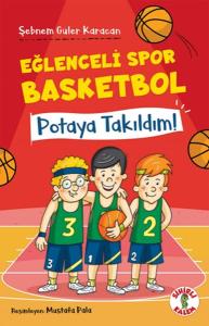 Eğlenceli Spor Basketbol – Potaya Takıldım!