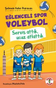 Eğlenceli Spor Voleybol – Servis Attık, Ucuz Atlattık