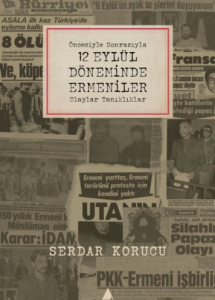12 Eylül Döneminde Ermeniler Olaylar Tanıklıklar