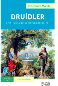 Druidler Kelt Halklarının Gizemli Rahipleri
