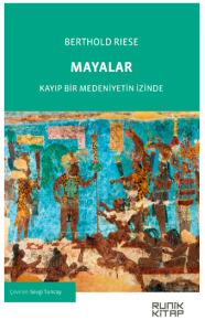 Mayalar Kayıp Bir Medeniyetin İzinde