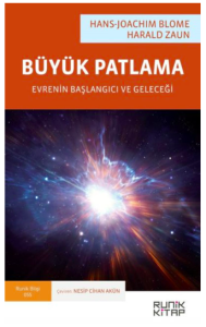 Büyük Patlama: Evrenin Başlangıcı ve Geleceği