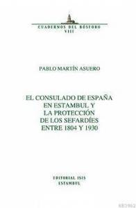 El Consulado De España En Estambul Y La Protección De Los Sefardíes Entre 1804 Y 1930