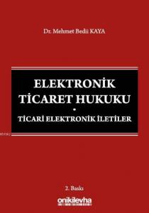 Elektronik Ticaret Hukuku: Ticari Elektronik İletiler