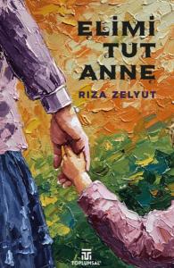 Elimi Tut Anne