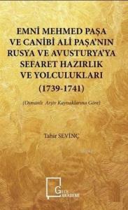 Emni Mehmed Paşa ve Canibi Ali Paşa'nın Rusya ve Avusturya'ya Sefaret Hazırlık ve Yolculukları