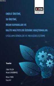 Enerji Üretimi, Su Üretimi, İnsan Kaynakları ve Kalite Maliyetleri Üzerine Araştırmalar; Uygulama Örnekleri ve Muhasebeleştirme
