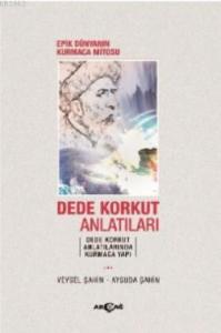 Epik Dünyanın  Kurmaca Mitosu Dede Korkut Anlatıları