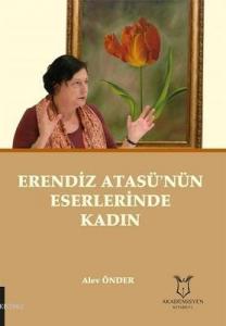 Erendiz Atasü'nün Eserlerinde Kadın