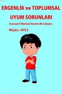 Ergenlik ve Toplumsal Uyum Sorunları