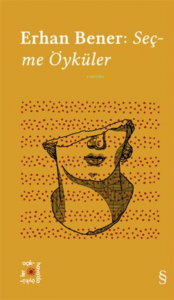 Erhan Bener: Seçme Öyküler