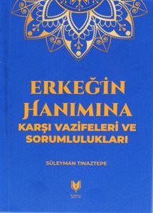 Erkeğin Hanımına Karşı Vazifeleri ve Sorumlulukları