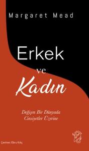 Erkek ve Kadın – Değişen Bir Dünyada Cinsiyetler Üzerine