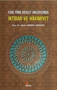 Eski Türk Devlet Anlayışında İktidar ve Hakimiyet