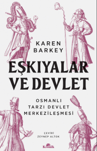 Eşkiyalar ve Devlet ;Osmanlı Tarzı Devlet Merkezileşmesi