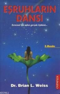 Eşruhların Dansı; Evrensel Bir Aşkın Gerçek Öyküsü