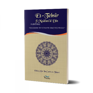 Et-Tebsir fi Mealimi'd Din & Rasulullah'tan Sonra Ümmetin İhtilaf Ettiği Meseleler