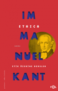 Ethica –Etik üzerine Dersler–