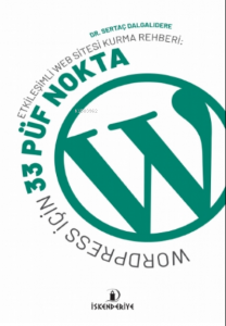 Etkileşimli Web Sitesi Kurma Rehberi: Wordpress İçin 33 Püf Nokta